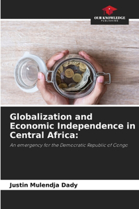 Globalization and Economic Independence in Central Africa