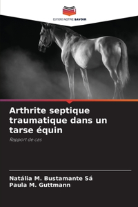 Arthrite septique traumatique dans un tarse équin