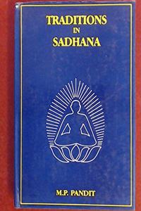 Traditions in Sadhana: Studies in Tantra, Veda, Yoga, Philosophy and Mysticism