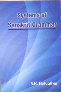 Systems of Sanskrit Grammar [Paperback] S.K. Belvalkar