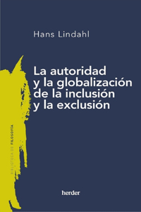 Autoridad Y La Globalizacion de la Inclusion Y La Exclusion
