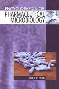 Encyclopaedia of Pharmacutical Microbiology