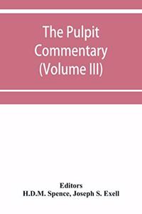 pulpit commentary (Volume III)