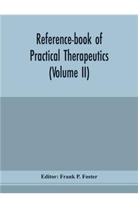 Reference-book of practical therapeutics (Volume II)