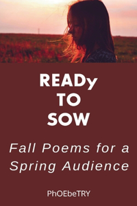 READy to Sow - Fall Poems for a Spring Audience