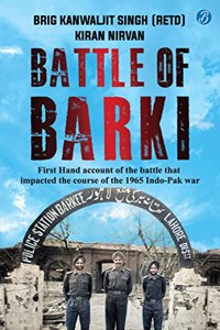 Battle Of Barki: First Hand Account Of The Battle That Impacted The Course Of The 1965 Indo-Pak War