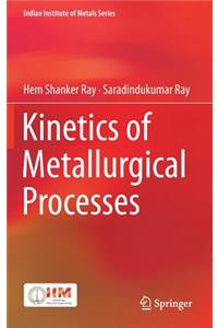 Kinetics of Metallurgical Processes