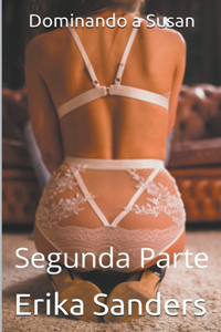 Dominando a Susan. Segunda Parte