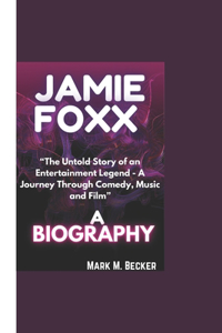 Jamie Foxx Biography