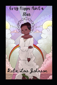 Ev'ry Nigga Ain't A Star