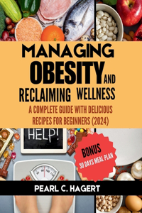 Managing Obesity and Reclaiming Wellness