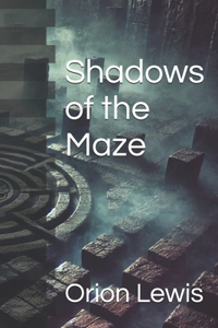 Shadows of the Maze