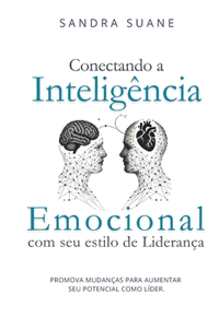 Conectando a Inteligência Emocional com seu estilo de Liderança