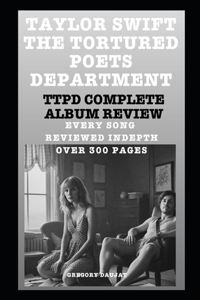 Taylor Swift The Tortured Poets Department - TTPD Complete Album Review
