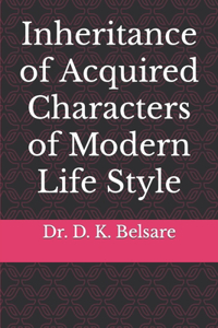 Inheritance of Acquired Characters of Modern Life Style