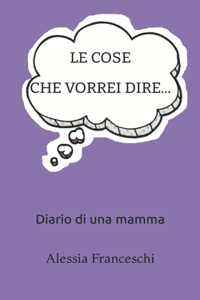 Le Cose Che Vorrei Dire