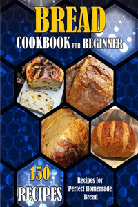 Bread Cookbook for Beginner
