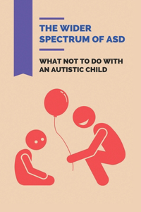 The Wider Spectrum Of ASD