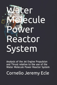 Water Molecule Power Reactor System