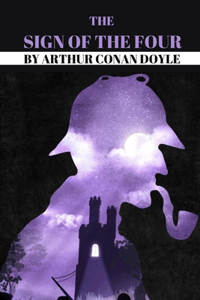 The Sign of the Four by Arthur Conan Doyle