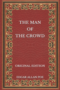 The Man of the Crowd - Original Edition