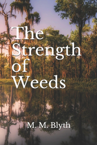 The Strength of Weeds