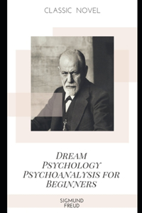 Dream Psychology Psychoanalysis for Beginners