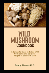 Wild Mushroom Cookbook