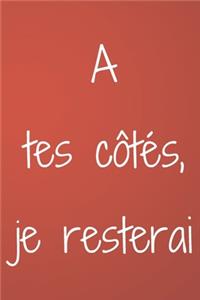 A tes côtés, je resterai