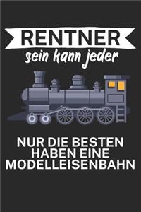 Rentner sein kann jeder Nur die besten haben eine Modelleisenbahn