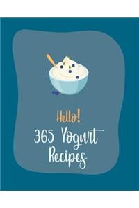 Hello! 365 Yogurt Recipes