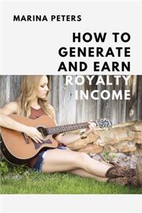 How to Generate and Earn Royalty Income