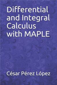 Differential and Integral Calculus with MAPLE