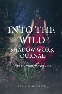 Into The Wild Shadow Work Journal