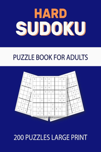 Hard Sudoku - Puzzle Book for Adults - 200 Puzzles Large Print