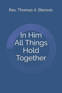 In Him All Things Hold Together