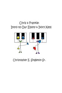Chris & Frankie: Intro To Our Ebony & Ivory Keys