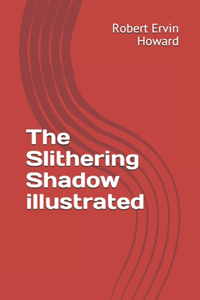 The Slithering Shadow illustrated