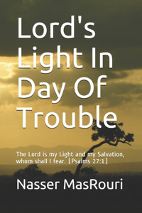 Lord's Light In Day Of Trouble