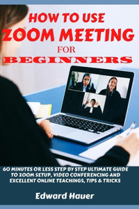 How to Use Zoom Meeting for Beginners