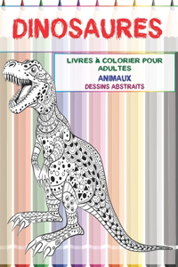 Livres à colorier pour adultes - Dessins abstraits - Animaux - Dinosaures