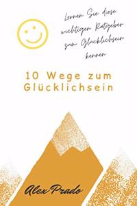 10 Wege zum Glücklichsein