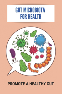 Gut Microbiota For Health