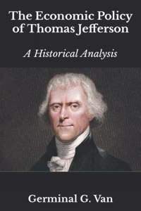 The Economic Policy of Thomas Jefferson