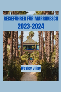 Reiseführer für Marrakesch 2023-2024