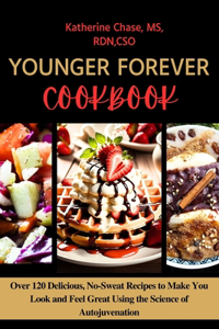 Younger Forever Cookbook