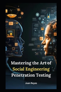 Mastering the Art of Social Engineering Penetration Testing