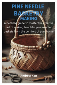 Pine Needle Basketry Making