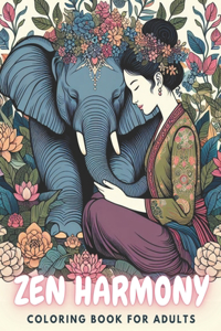 Zen Harmony Coloring Book for Adults