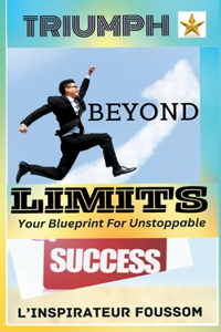 Triumph Beyond Limits
